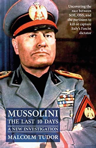 malcom tudor|Mussolini The Last 10 Days: A New Investigation Paperback.